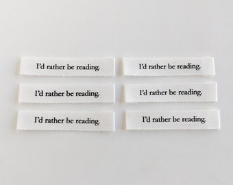I'd Rather Be Reading | Cotton Luxe Labels | 6 pack | Woven Garment Labels For Handmade Clothes | Sewing Gift
