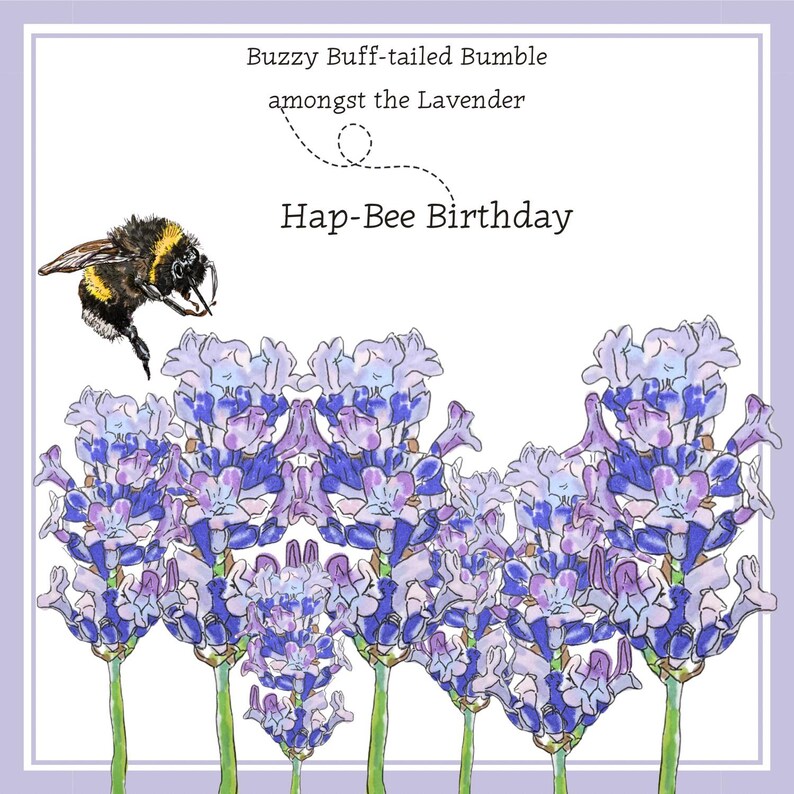 以下が含まれることがあります： ミツバチとラベンダーの花の水彩イラストが描かれたグリーティングカード。「Buzzy Buff-tailed Bumble amongst the Lavender」と「Hap-Bee Birthday」の文字。カードは白い背景にラベンダー色の縁取りがされています。