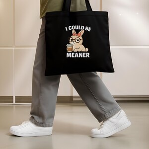 Bunny Rabbit "I could be meaner" book bag - Eco-Friendly and Reusable