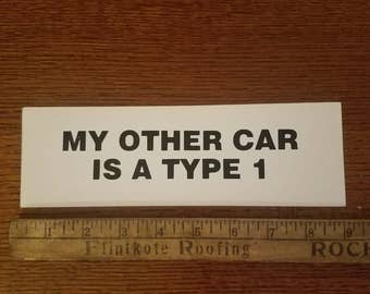 My Other Car is A Type 1 bumper sticker