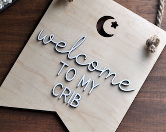 Nursery Sign - Welcome to My Crib with Moon and Star