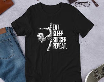 Eat Sleep Soccer Repeat - Unisex t-shirt For Soccer Football Lovers Fans