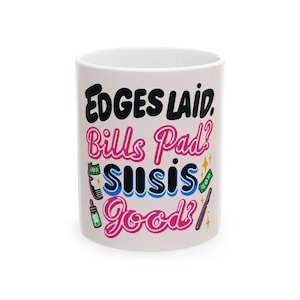 Funny Ceramic Mug, Funny Coffee Mug, Gift for Friends, Edges Laid Mug, Sassy Drinkware, Humorous Gift for Birthdays