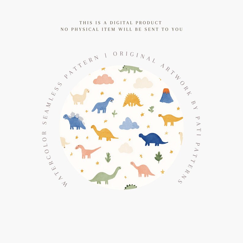 May include: Watercolor seamless pattern featuring colorful dinosaurs, clouds, stars, and a volcano on a white background. The text reads: "THIS IS A DIGITAL PRODUCT. NO PHYSICAL ITEM WILL BE SENT TO YOU. WATERCOLOR SEAMLESS PATTERN | ORIGINAL ARTWORK BY PATI PATTERNS."