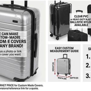 May include: A silver hard-shell suitcase with black trim and wheels. Text on the suitcase reads: WE CAN MAKE CUSTOM-MADE LUGGAGE COVERS FOR ANY BRAND! Send us a photo or link of the cover you want. Additional panels show clear PVC and black nylon covers.