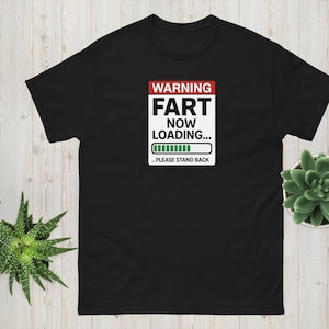 Fart Loading Shirt – Funny Warning Sign T-Shirt – Gag Gift Tee for Men or Teens – Humorous Unisex Joke Shirt – Silly Graphic Tee