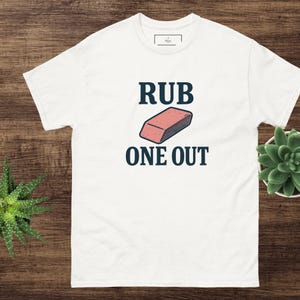 Rub One Out Funny T Shirt – Pun Humor Graphic Tee, Double Meaning Joke Shirt, Sarcastic Gift for Men and Women