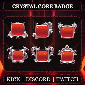 May include: Six crystal core badges with a red square center and silver ornate frames. The text "CRYSTAL CORE BADGE" is at the top, and "KICK | DISCORD | TWITCH" is at the bottom. The background is dark red.