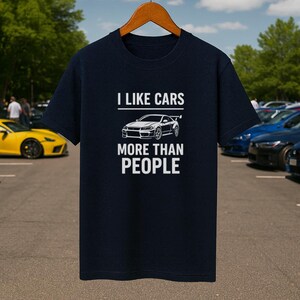 I Like Cars More Than People T-Shirt | Funny Car Enthusiast Tee | Car Lover Gift | JDM Racing Shirt | Motorsport Unisex Tee