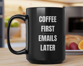 Taza "Primero los correos electrónicos después": regalo divertido para la oficina, taza sarcástica para el trabajo