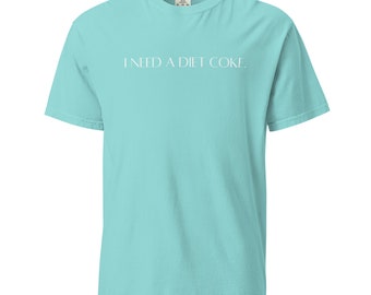 I Need a Diet Coke Unisex garment-dyed heavyweight t-shirt