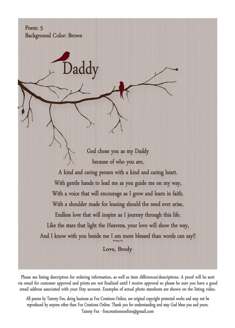 Puede incluir: Un poema sobre un padre, escrito sobre un fondo marr&oacute;n con una simple ilustraci&oacute;n de una rama de &aacute;rbol con dos p&aacute;jaros rojos. El poema dice: "Dios te eligi&oacute; como mi pap&aacute; porque eres quien eres, Una persona amable y cari&ntilde;osa con un coraz&oacute;n amable y cari&ntilde;oso. Con manos gentiles para guiarme mientras me gu&iacute;as en mi camino, Con una voz que me animar&aacute; mientras crezco y aprendo en la fe. Con un hombro hecho para apoyarse si es necesario, Amor infinito que me inspirar&aacute; mientras viajo por esta vida. Como las estrellas que iluminan los Cielos, tu amor mostrar&aacute; el camino, Y s&eacute; que contigo a mi lado estoy m&aacute;s bendecido de lo que las palabras pueden decir!! Amor, Brody"