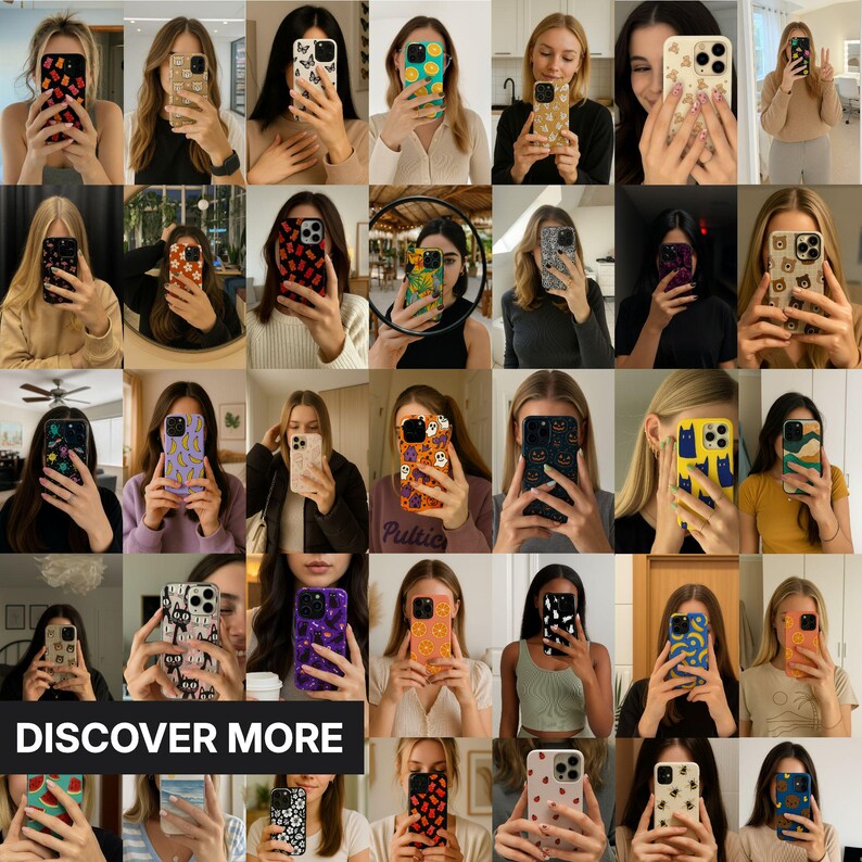 May include: A grid of women holding smartphones with various decorative phone cases. The cases feature designs such as butterflies, fruit, bears, and Halloween-themed patterns. The phrase "DISCOVER MORE" is at the bottom.