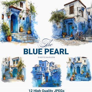 May include: Watercolor illustrations of blue buildings with arched doorways, steps, and potted plants. The text "The Blue Pearl Chefchaouen" is displayed. The bottom of the image reads "12 High Quality JPEGs".