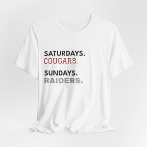 Saturdays. Custom College Football Team. Sundays. Las Vegas Raiders - Dual Fan T-Shirt - Unisex Jersey Short Sleeve Tee