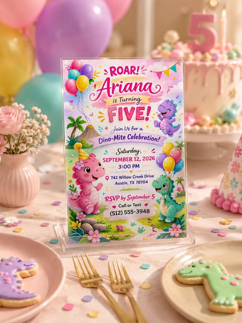 May include: A rectangular acrylic sign featuring a colorful birthday invitation for Ariana turning five. The design includes cartoon dinosaurs, balloons, and text: ROAR! Ariana is Turning FIVE! Join Us for a Dino-Mite Celebration! Saturday, SEPTEMBER 12, 2026, 3:00 PM, 742 Willow Creek Drive, Austin, TX 78704, RSVP by September 5, Call or Text (512) 555-3948.