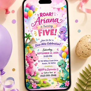 May include: A smartphone displaying a digital birthday invitation with the text ROAR! Ariana is Turning FIVE! Join Us for a Dino-Mite Celebration! Saturday, SEPTEMBER 12, 2026, 3:00 PM, 742 Willow Creek Drive, Austin, TX 78704, RSVP by September 5 (512) 555-3948.