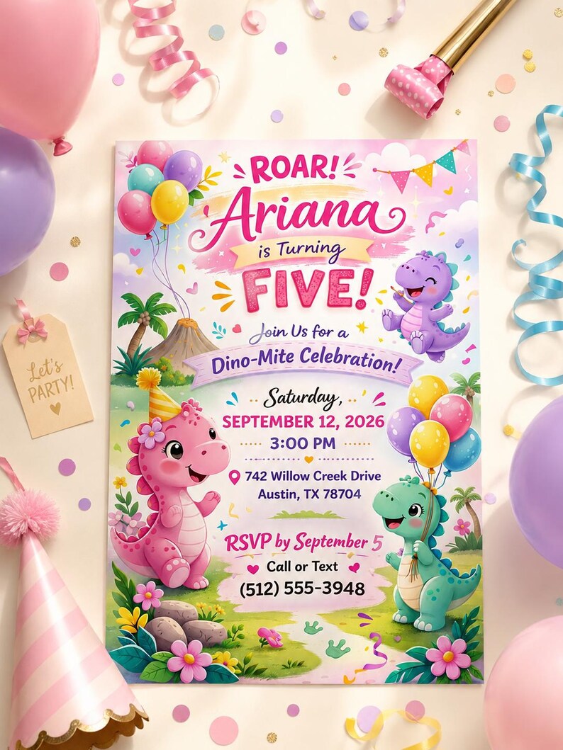 May include: A rectangular birthday invitation card featuring a pink dinosaur wearing a party hat, a purple dinosaur, and a green dinosaur. The text reads: ROAR! Ariana is Turning FIVE! Join Us for a Dino-Mite Celebration! Saturday, SEPTEMBER 12, 2026, 3:00 PM, 742 Willow Creek Drive, Austin, TX 78704, RSVP by September 5, Call or Text (512) 555-3948.