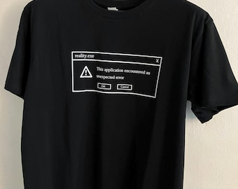 T-shirt REALITY.EXE ERROR - this application encountered an unexpected error