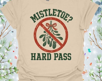 Mistletoe Hard Pass T-Shirt, Funny Anti-Christmas Tee