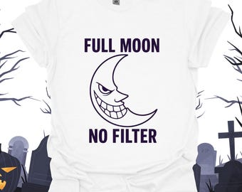 Full Moon No Filter T-Shirt, Spooky Moon Halloween Tee