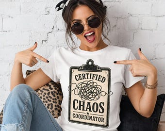 Certified Chaos Coordinator Funny Graphic Tee, Gift For Mom