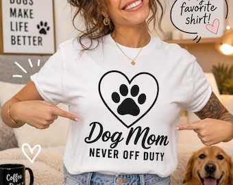 Dog Mom Never Off Duty Graphic Tee, Gift For Dog Lovers