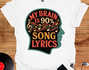 Camiseta para amantes de la música – Letra de la canción "My Brain is 90%" (Unisex)