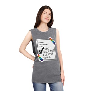 Unisex Stonewash Gay Pride Tank Top - Too Fabulous for Your Boxes, LGBTQ+ Apparel, Summer Wear, Festival Outfit, Pride Celebration