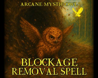 May include: An illustration featuring a brown owl with outstretched wings, set against a dark, earthy background. The text "ARCANE MYSTIC OWL" and "BLOCKAGE REMOVAL SPELL" are displayed in gold lettering, enhancing the mystical theme.