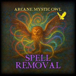 May include: An illustration of an owl with closed eyes, surrounded by colorful, swirling lines. The text "ARCANE MYSTIC OWL" is at the top, and "SPELL REMOVAL" is at the bottom. A smaller yellow owl is flying to the right.