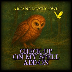 Puede incluir: Ilustración de un búho marrón y naranja con el texto "Arcane Mystic Owl" y "Check-Up On My Spell Add-On". El fondo es un bosque verde oscuro. Un búho amarillo más pequeño vuela en la distancia.