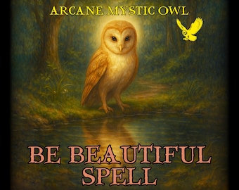 May include: An illustration of a barn owl with a glowing aura, standing near a body of water. The text "ARCANE MYSTIC OWL" is above the owl, and "BE BEAUTIFUL SPELL" is below. A yellow owl is flying in the background.