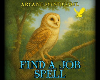 May include: An illustration featuring a barn owl perched on a tree branch, with the text "Arcane Mystic Owl" and "Find a Job Spell." A yellow owl is flying in the background, set against a backdrop of green foliage.
