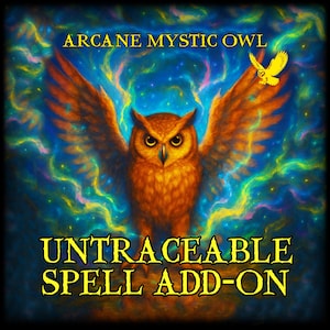 May include: A digital artwork featuring a detailed owl with open wings, set against a swirling blue and green backdrop. The text "ARCANE MYSTIC OWL" and "UNTRACEABLE SPELL ADD-ON" are in gold. A smaller owl is in the upper right corner.
