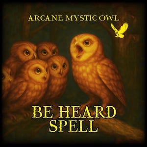 Be Heard Spell – Make Them Listen to Your Voice - Gain Respect and Recognition