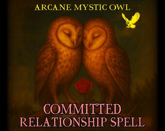 May include: An illustration featuring two owls with closed eyes, nestled together, and a red rose at the base. The text "ARCANE MYSTIC OWL" and "COMMITTED RELATIONSHIP SPELL" are displayed in gold and pink, respectively, against a dark background.