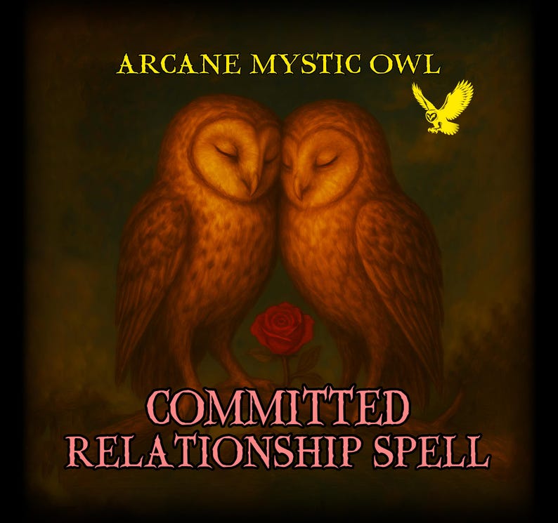 May include: An illustration featuring two owls with closed eyes, nestled together, and a red rose at the base. The text "ARCANE MYSTIC OWL" and "COMMITTED RELATIONSHIP SPELL" are displayed in gold and pink, respectively, against a dark background.