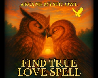 Find True Love Spell – Attract Your Soulmate - Manifest the Love You Always Wanted