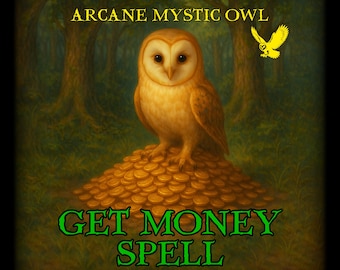 May include: An illustration featuring a golden owl on a pile of gold coins, with the text "Arcane Mystic Owl" and "Get Money Spell". A yellow owl flies in the background, set against a forest backdrop.