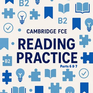FCE Reading Practice Tests (Parts 5, 6 & 7) | Answer Key + Vocabulary List | Cambridge ESL Exam Prep