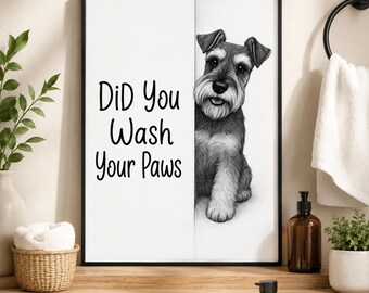 Schnauzer Bathroom Decor, Did You Wash Your Paws Poster, Dog Bathroom Wall Art, Schnauzer Gift, Dog Lover Gift