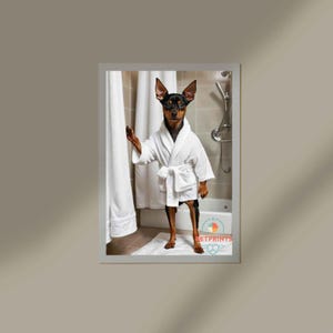 Funny Miniature Pinscher Bath Poster: Dog Lover Bathroom Wall Art