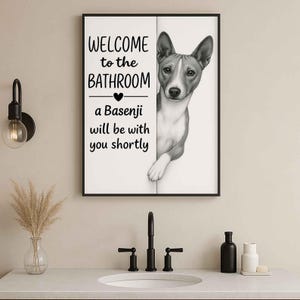 Basenji Bathroom Poster | welcome to the bathroom | Basenji art print | Dog in the toilet | Wall Art Decor | Dog lover Gift