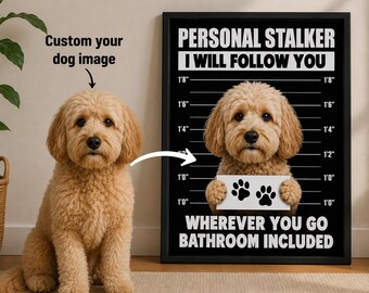 Personalized Dog Mugshot Poster, Funny Custom Pet Portrait, Personal Stalker Dog Art, Funny Dog Wall Decor, Custom Dog Lover Gift