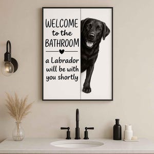 Black Labrador Bathroom Poster | welcome to the bathroom | Black Labrador art print | Dog in the toilet | Wall Art Decor | Dog lover Gift image 2