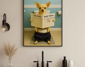 May include: A framed print featuring a Chihuahua dog sitting on a toilet, reading a newspaper titled "The Daily Times." The dog is wearing striped pants. The background shows a bathroom setting with a toilet and blue walls.