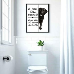Black Labrador Bathroom Poster | welcome to the bathroom | Black Labrador art print | Dog in the toilet | Wall Art Decor | Dog lover Gift image 7