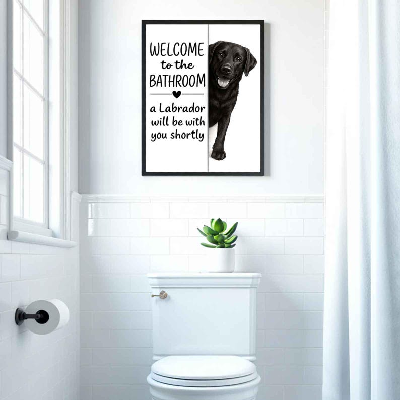 Black Labrador Bathroom Poster | welcome to the bathroom | Black Labrador art print | Dog in the toilet | Wall Art Decor | Dog lover Gift image 7
