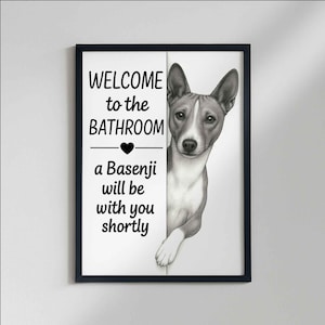 Basenji Dog Bathroom Poster, welcome to the bathroom Basenji will be with you, Toilet Dog poster, Dog Wall Art Decor | gift-for dog owner